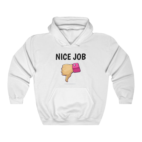 "NICE JOB" thumbs down hoodie