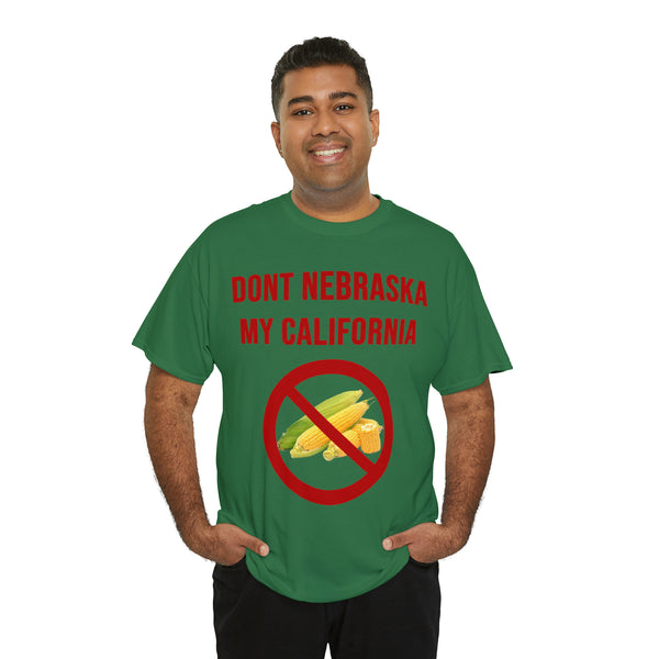 "Don't Nebraska my California" t