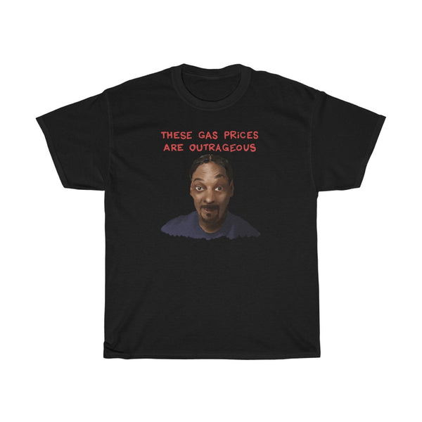 "These Gas Prices Are Outrageous" snoop dogg t