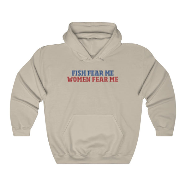 "Fish Fear Me, Women Fear Me" hoodie