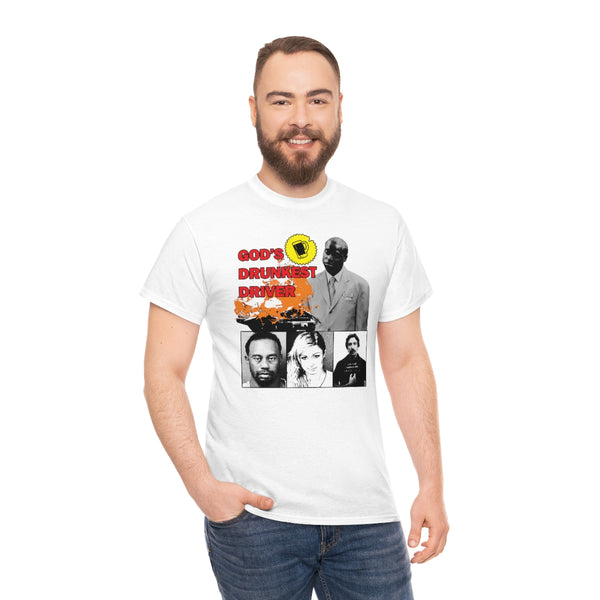 "GOD'S DRUNKEST DRIVER" celebrity dui t