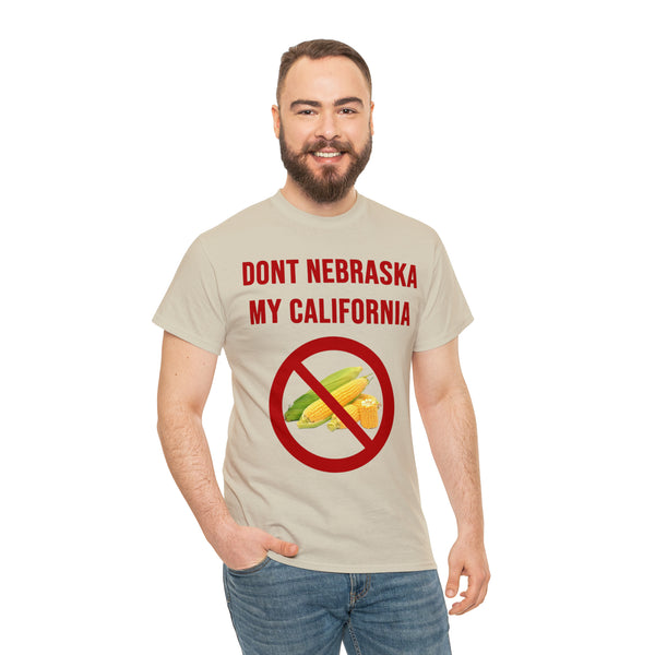 "Don't Nebraska my California" t