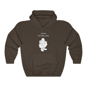 "Yeah I'm Balling" bawling man hoodie