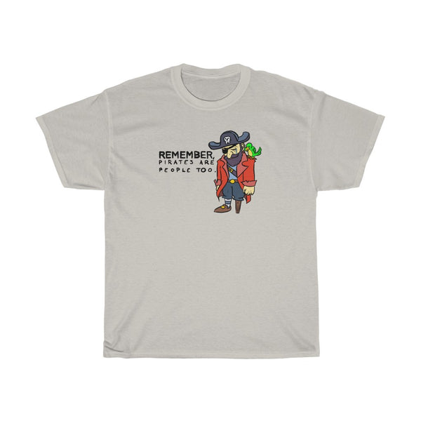 "Pirates Are People Too" classic pirate t