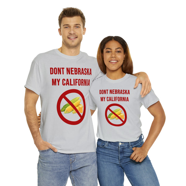 "Don't Nebraska my California" t