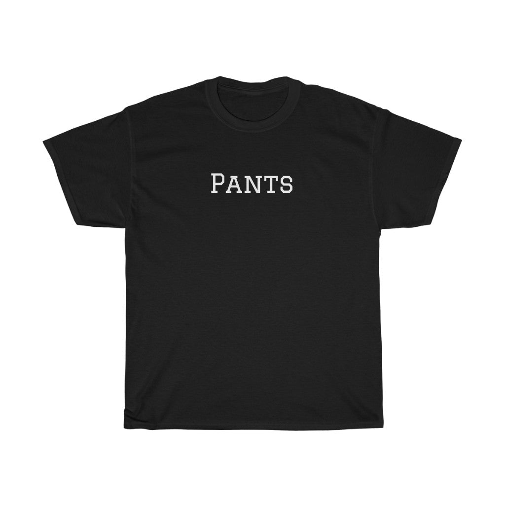 "Pants" t shirt