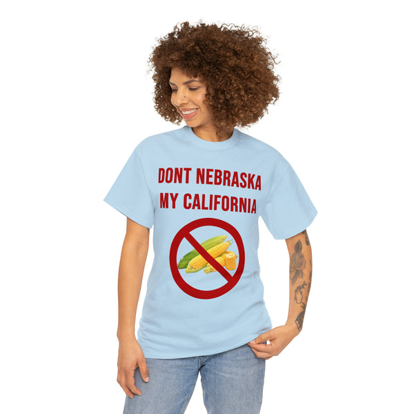 "Don't Nebraska my California" t