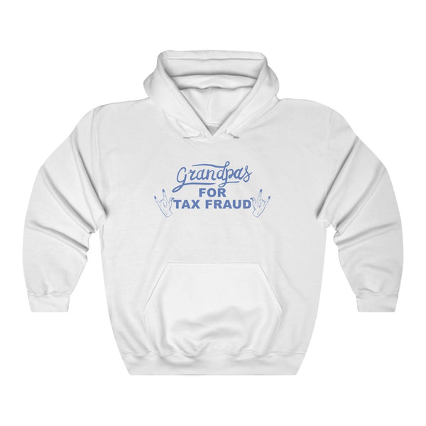 "Grandpas For Tax Fraud" hoodie