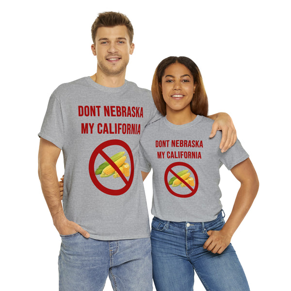 "Don't Nebraska my California" t