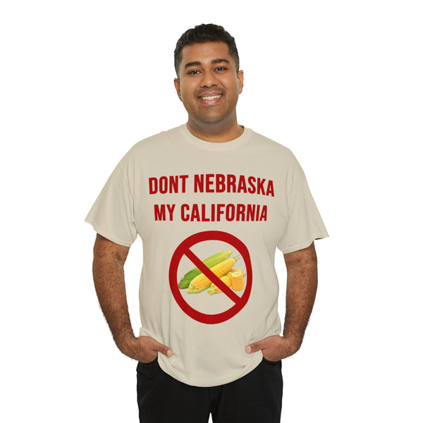 "Don't Nebraska my California" t