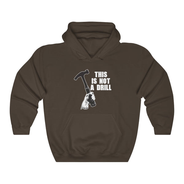 "This Is Not A Drill" hammer hoodie