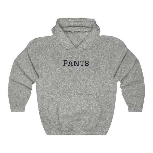 "Pants" hoodie