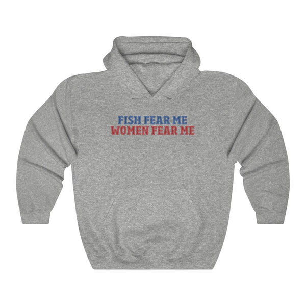 "Fish Fear Me, Women Fear Me" hoodie