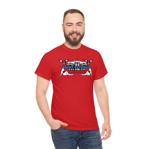 "BRENT PETERSON FOR PRESIDENT" usa t