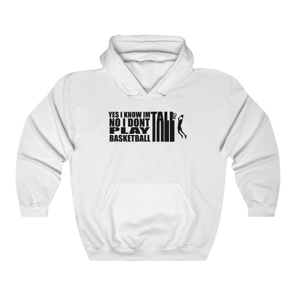 "Yes I Know I'm Tall, No I Don't Play Basketball" small size hoodie