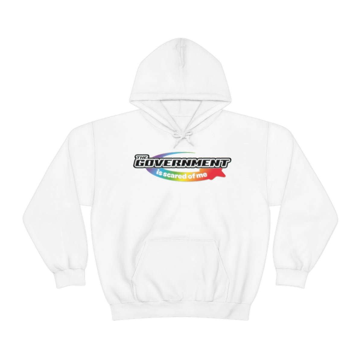 "The GOVERNMENT Is Scared Of Me" hoodie
