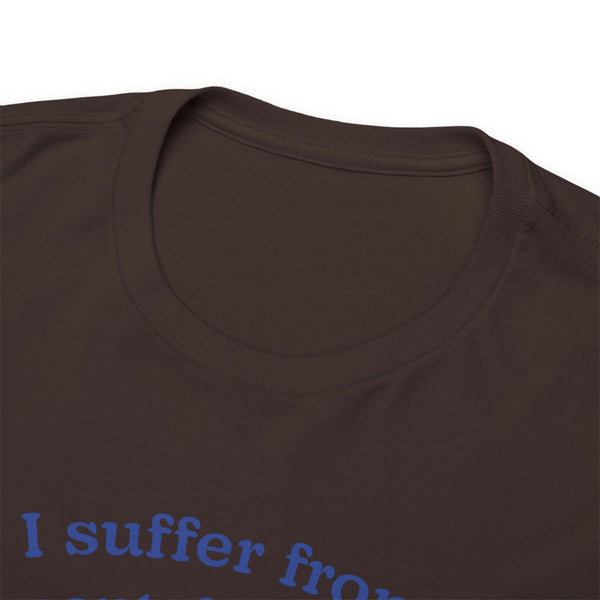 "I suffer from mental Illinois" t