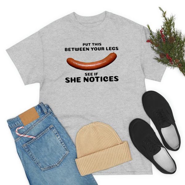 "Put This Between Your Legs" valentine's sausage t (ROMANTIC)