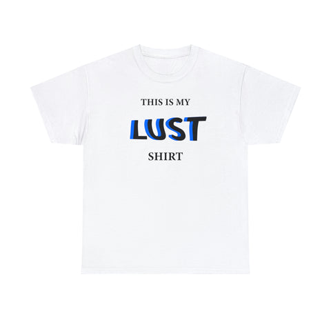 LUST SHIRT