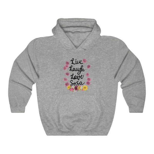 "Live Laugh Love Sosa" hoodie