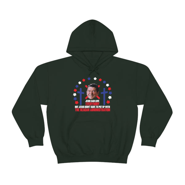 "Jesus Said Love Everybody" ronald reagan administration hoodie