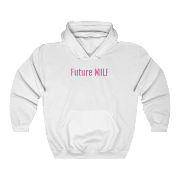 "Future MILF" hoodie