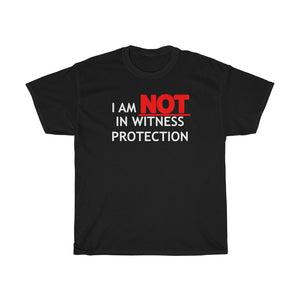 "I Am NOT In Witness Protection" t