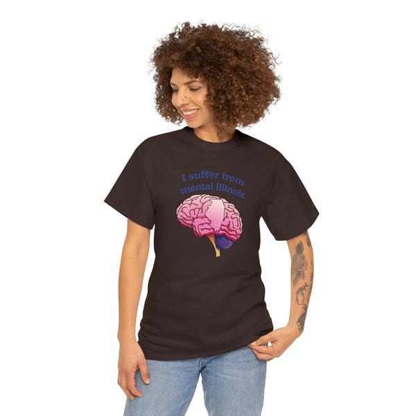 "I suffer from mental Illinois" t