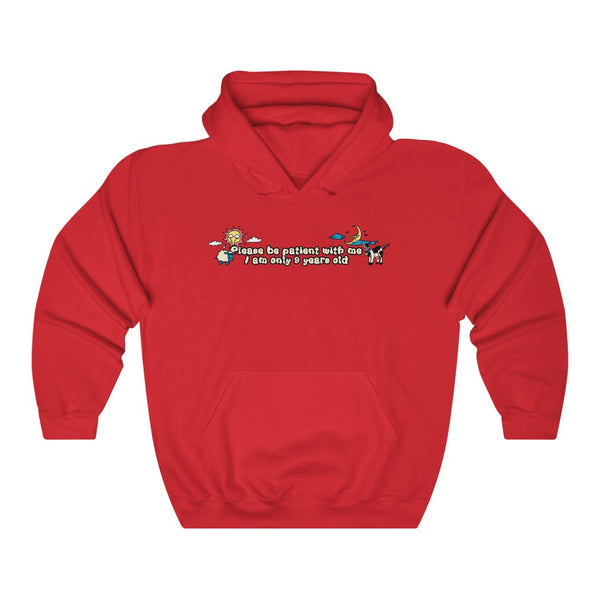 "Please Be Patient With Me I Am Only 9 Years Old" hoodie