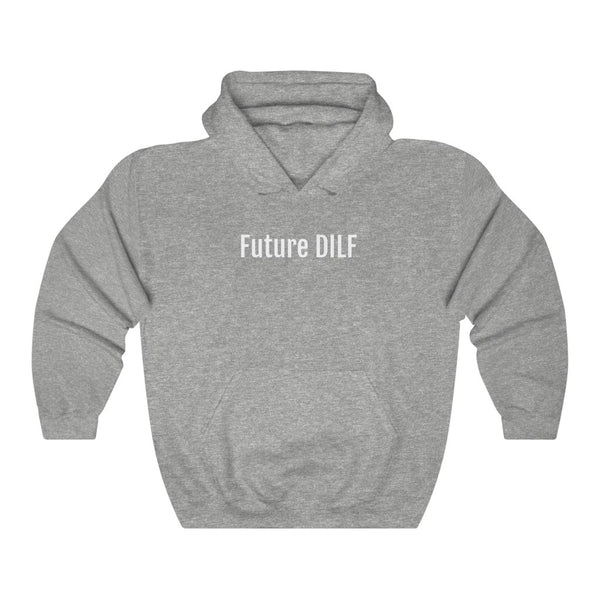 "Future DILF" hoodie