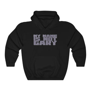 "My Name Is Not Gary" hoodie