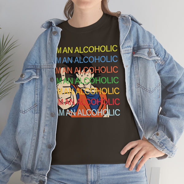 "I AM AN ALCOHOLIC" goku t