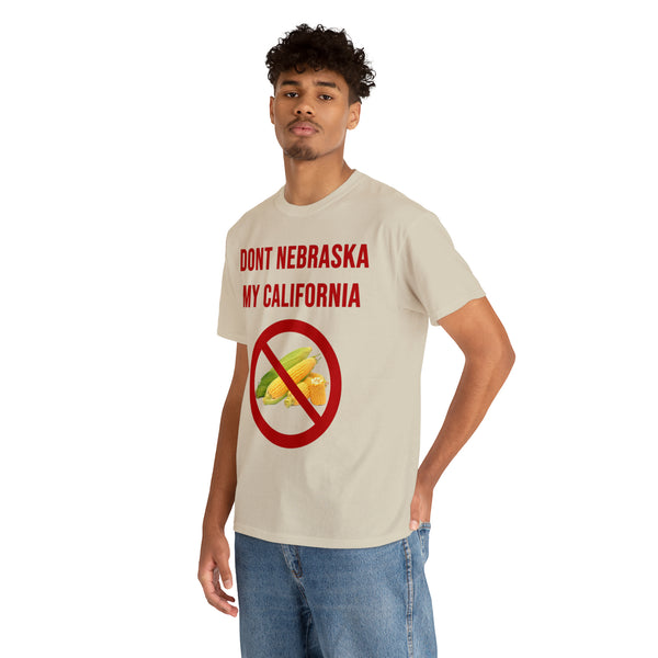 "Don't Nebraska my California" t