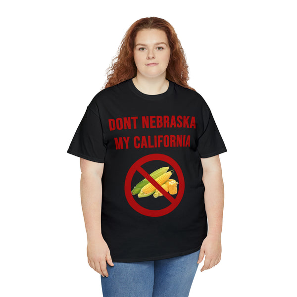 "Don't Nebraska my California" t