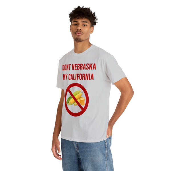 "Don't Nebraska my California" t