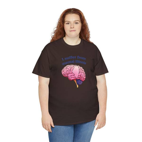 "I suffer from mental Illinois" t