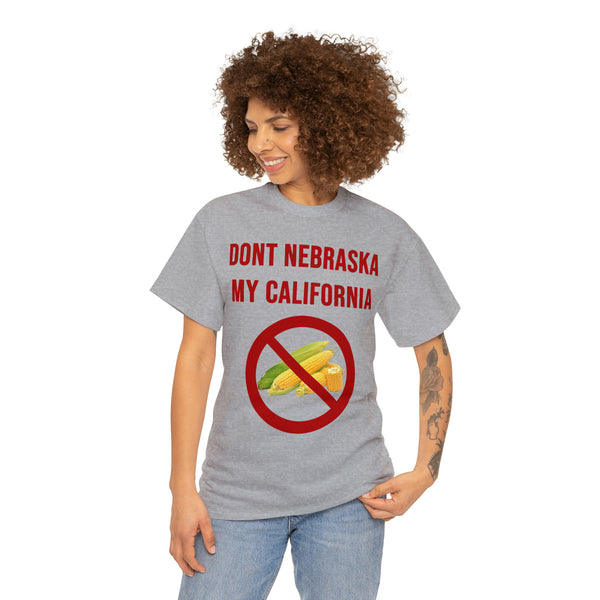 "Don't Nebraska my California" t