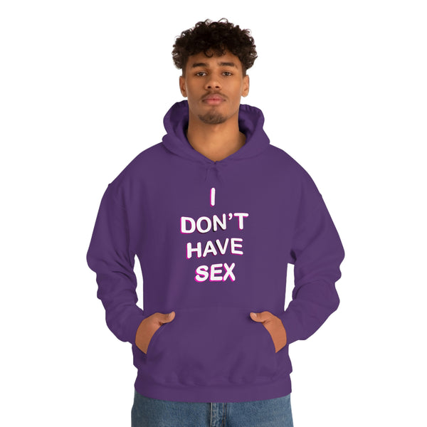 I DON'T HAVE SEX hoodie