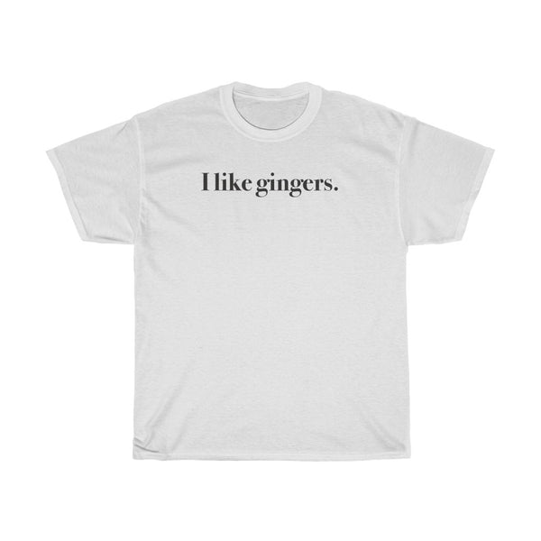 "I like gingers" t