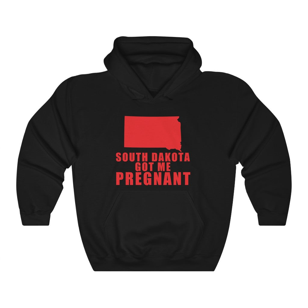 "South Dakota Got Me Pregnant" state hoodie
