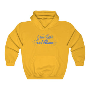 "Grandpas For Tax Fraud" hoodie