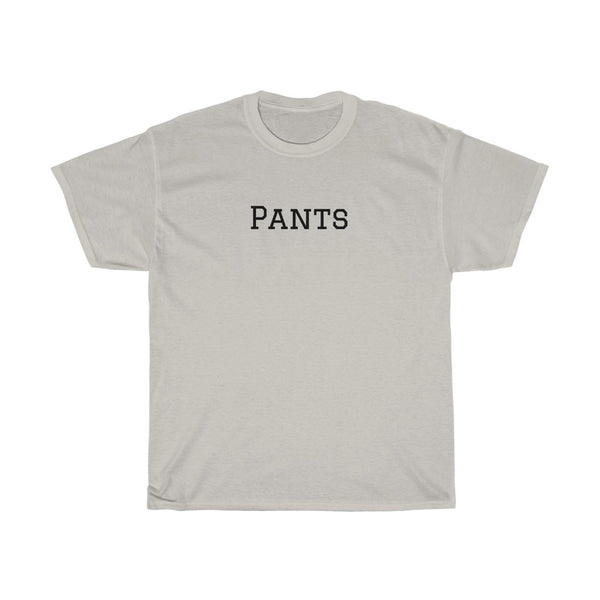 "Pants" t shirt