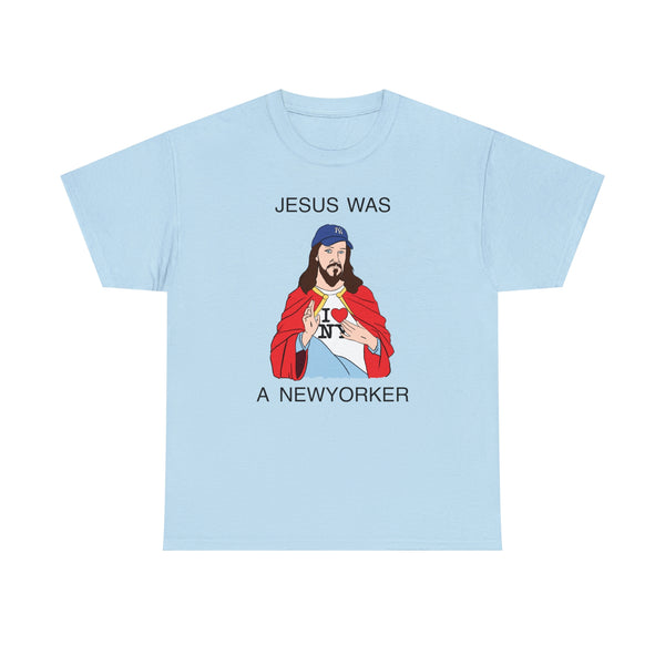 “Jesus was a New Yorker” t
