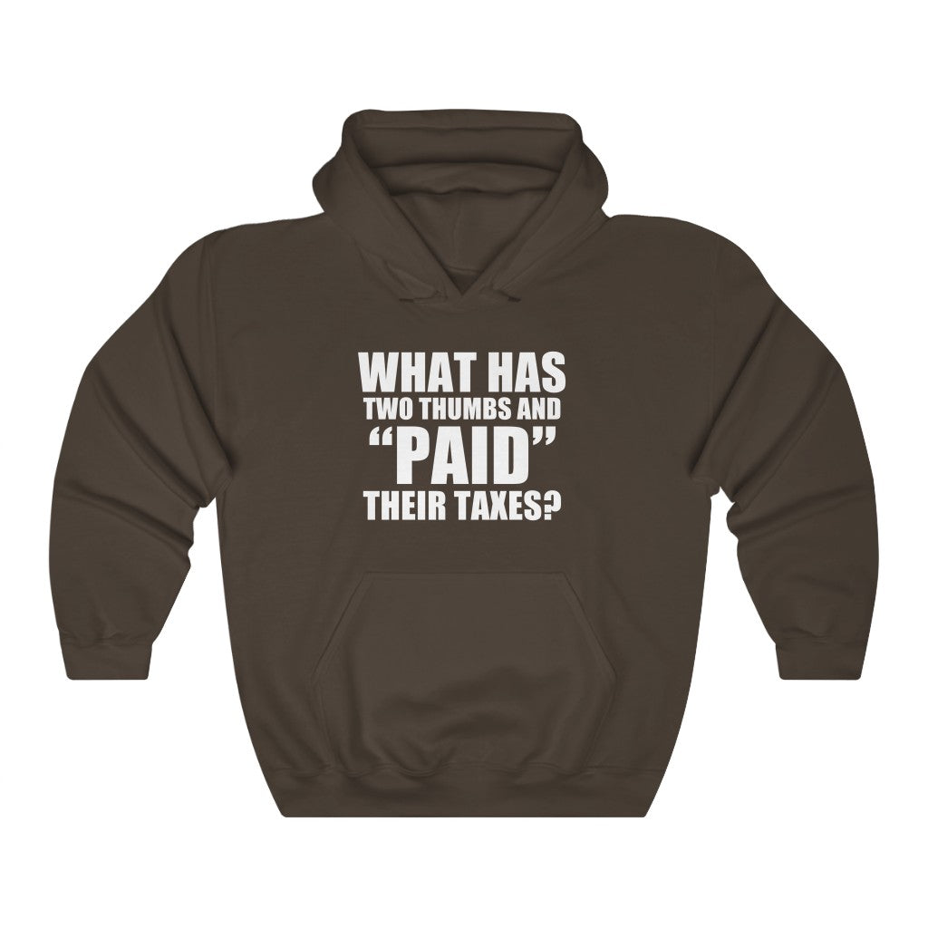 What Has Two Thumbs & "PAID" Their Taxes? hoodie