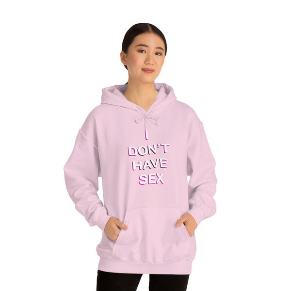 I DON'T HAVE SEX hoodie