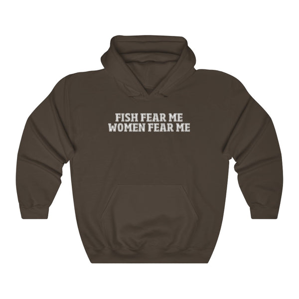 "Fish Fear Me, Women Fear Me" hoodie