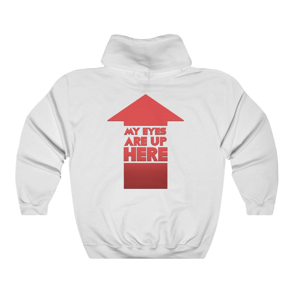 "MY EYES ARE UP HERE" arrow on back hoodie