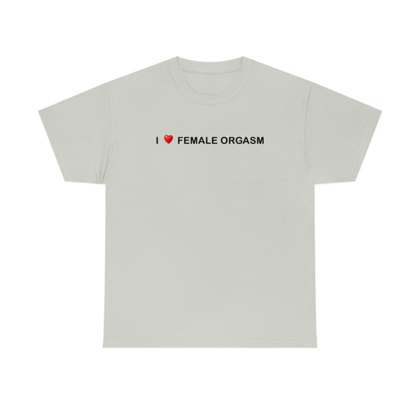 "I love female orgasm" t