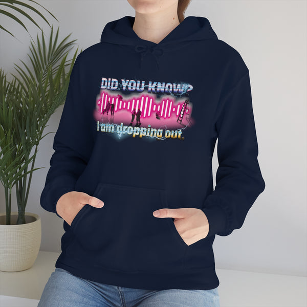 "I AM DROPPING OUT" audio engineering major hoodie