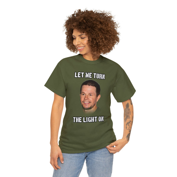 "Let me turn the light on" Mark Wahlberg t